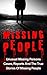 Missing People: Unusual Missing Persons Cases, Reports And True Stories Of Missing People (Missing Persons, Unexplained Disappearances, Missing People, ... Crime, Conspiracy Theories, True Crime)