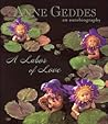 Anne Geddes An Autobiography: A Labor of Love