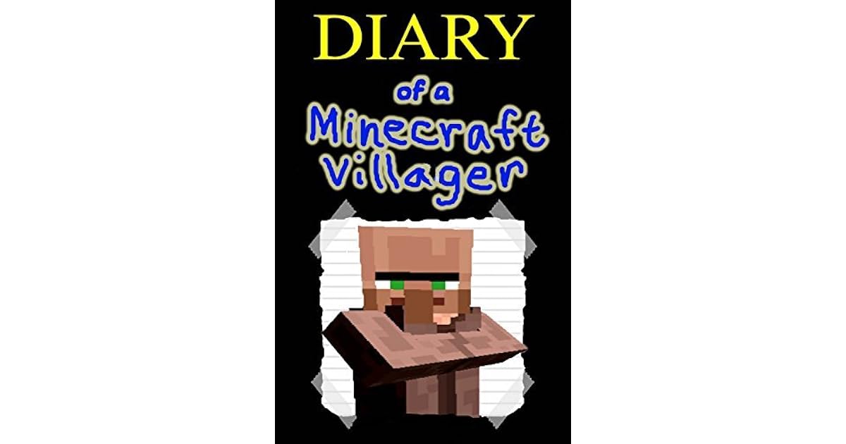 Minecraft Diary Of A Minecraft Villager By Cube Dude