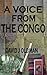 A Voice From the Congo by David J. Oldman
