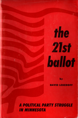 The 21st Ballot: A Political Party Struggle in Minnesota (Hardcover)