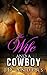The Wife and a Cowboy: (Cuckold Erotica)