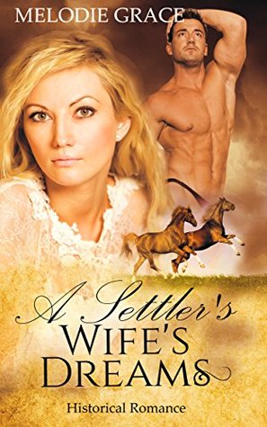A Settler's Wife's Dreams (Kindle Edition)