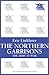 The Northern Garrisons: The Army at War Series