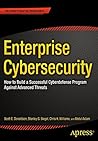 Book cover for Enterprise Cybersecurity: How to Build a Successful Cyberdefense Program Against Advanced Threats