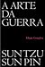 A Arte da Guerra: Edição Completa
