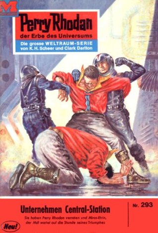 Perry Rhodan 293: Unternehmen Central-Station: Perry Rhodan-Zyklus "Die Meister der Insel" (Perry Rhodan-Erstauflage) (German Edition)