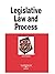 Legislative Law and Process...