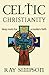 Celtic Christianity by Ray Simpson