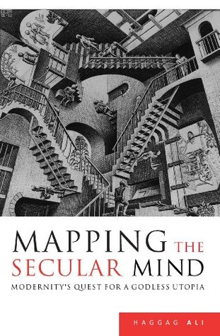 Mapping the Secular Mind: Modernity's Quest for A Godless Utopia (Paperback)