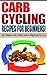 CARB CYCLING: Recipes for B...