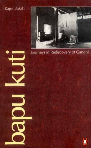 Bapu Kuti: Journeys in Rediscovery of Gandhi (Paperback)
