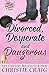 Divorced, Desperate and Dangerous (Divorced and Desperate, #3.5) by Christie Craig