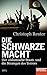Die schwarze Macht: Der »Islamische Staat« und die Strategen des Terrors - Ein SPIEGEL-Buch