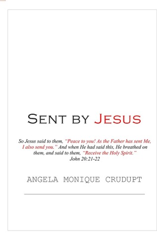 Sent by Jesus: The Father sent Jesus, and Jesus sent you.