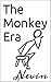 The Monkey Era