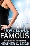 Relatively Famous by Heather C. Leigh