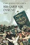 Bir Garip Aşk Öyküsü by Carl-Johan Vallgren