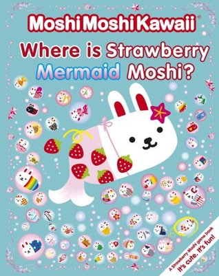MoshiMoshiKawaii: Where Is Strawberry Mermaid Moshi? (Paperback)