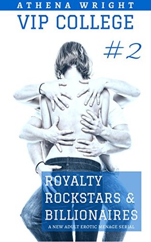 Royalty, Rockstars & Billionaires: Part 2 (VIP College, #1.2)
