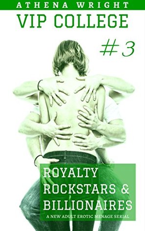 Royalty, Rockstars & Billionaires: Part 3 (VIP College, #1.3)