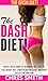 Dash Diet: The DASH Diet! -...