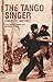 The Tango Singer by Tomás Eloy Martínez