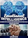 Emotional Intelligence: 33 Amazing Tips to Control Your Emotions and Develop Social Skills to Master Your Actions (Emotional Intelligence, Emotional Intelligence ... books, emotional intelligence children) Emotional Intelligence: 33 Amazing Tips to Control Your Emotions and Develop Social Skills to Master Your Actions (Emotional Intelligence, Emotional Intelligence ... books, emotional intelligence children)