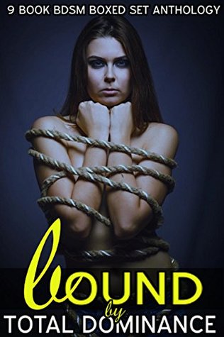 Bound by Total Dominance (9 Book BDSM Boxed Set Anthology)