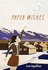 Paper Wishes by Lois Sepahban