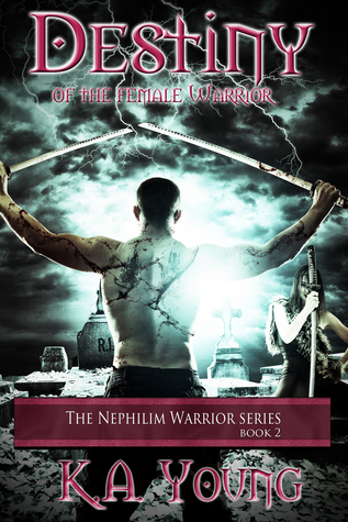 Destiny of the Female Warrior (Nephilim Warrior, #2)