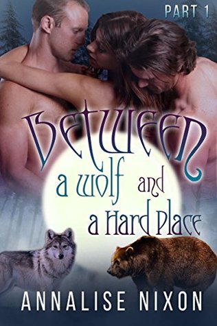 Between a Wolf and a Hard Place, Part 1 (Kindle Edition)