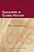 Singapore in Global History by Derek Heng