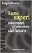I sette saperi necessari all'educazione del futuro by Edgar Morin I sette saperi necessari all'educazione del futuro by Edgar Morin