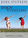 Enjoy Everyday: Happiness Is a Choice!