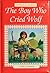 The Boy Who Cried Wolf: A T...