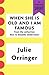 When She Is Old and I Am Famous by Julie Orringer