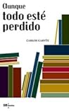 Aunque todo esté perdido by Carlos Garvin