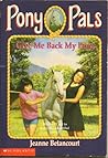 Give Me Back My Pony (Pony Pals, #4)