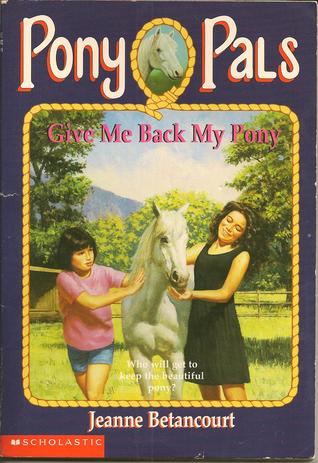 Give Me Back My Pony (Pony Pals, #4)