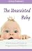 The Unassisted Baby: A Do-It-Yourself Guide to Pregnancy and Childbirth