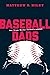 Baseball Dads