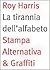 La tirannia dell'alfabeto: Ripensare la scrittura