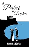 A Perfect Match by Rachel  Knowles
