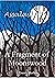 A Fragment of Moonswood (As...
