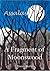 A Fragment of Moonswood (Assalay # 1)
