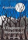 A Fragment of Moonswood (Assalay # 1)