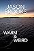 Warm & Weird