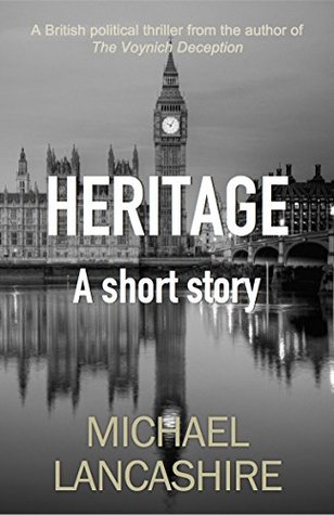 Heritage: A British Political Thriller (Kindle Edition)