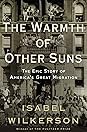 The Warmth of Other Suns: The Epic Story of America's Great Migration